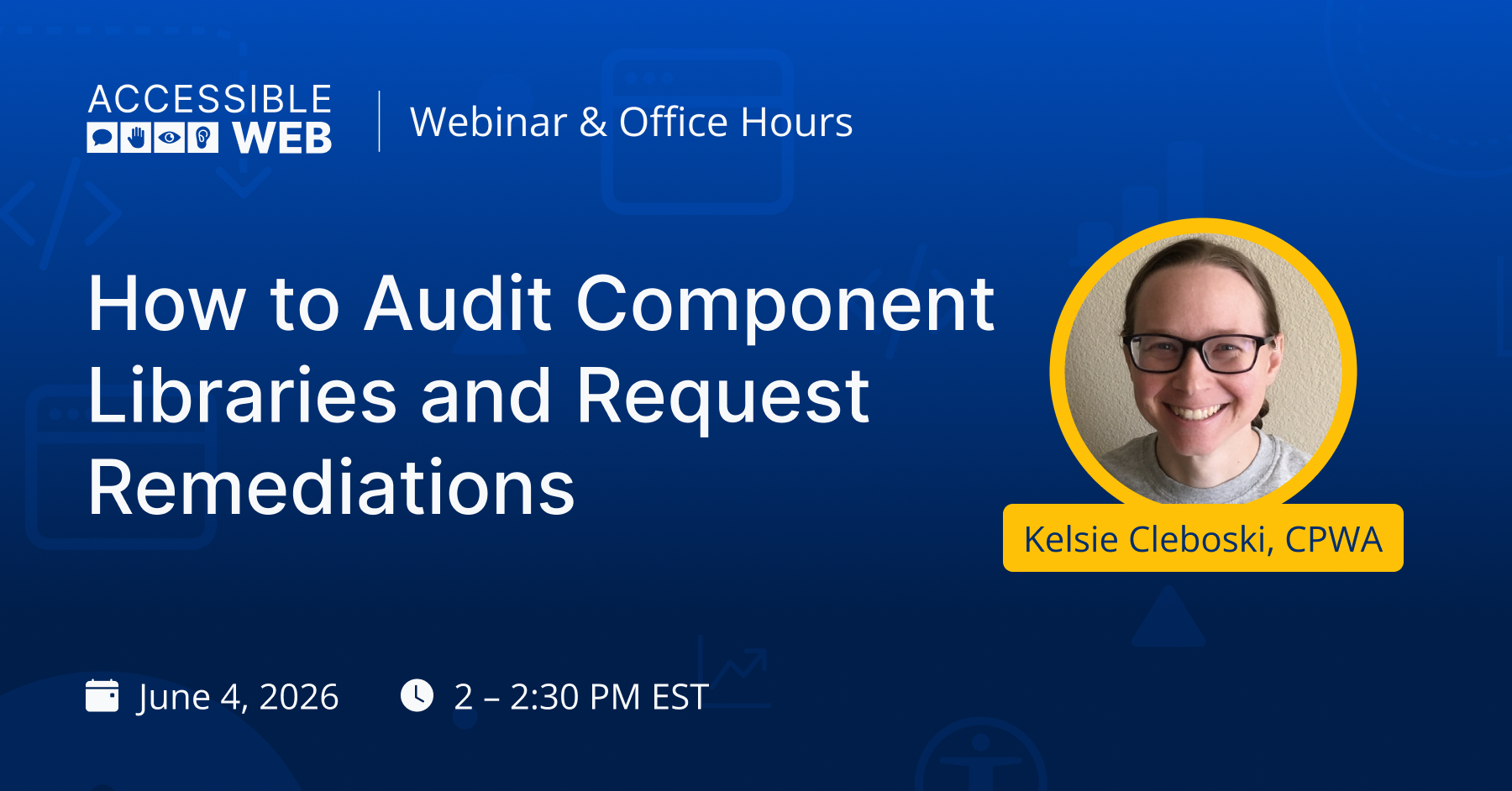 Kelsie Cleboski headshot alongside webinar title "How to audit component libraries and request remediations".