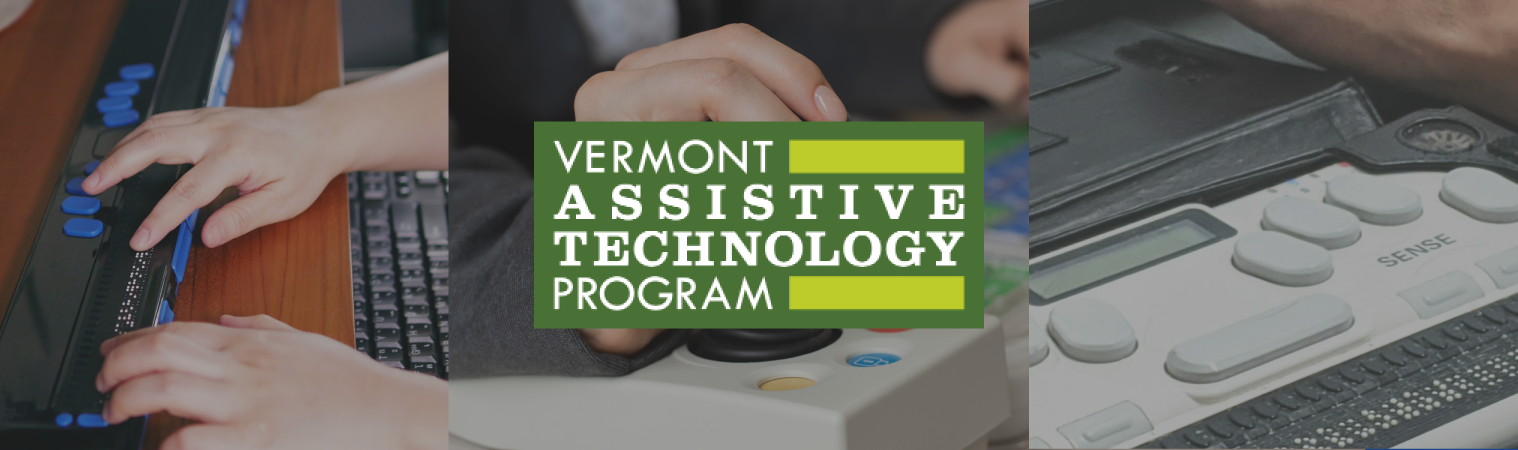Vermont Assistive Technology Program Logo with photo of person typing on keyboard in the background