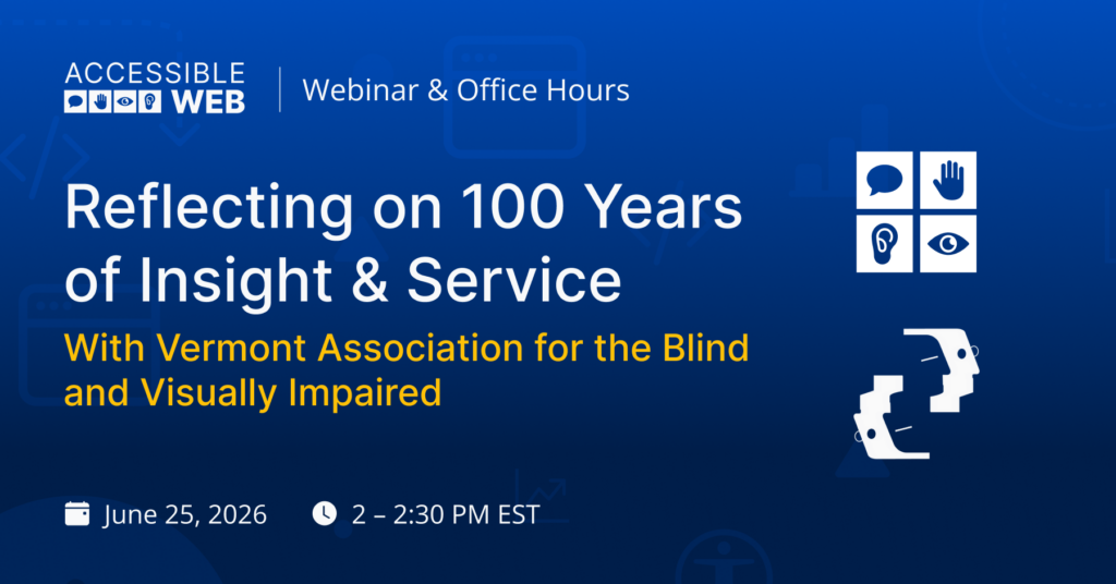 Accessible Web Logo alongside webinar title "Reflection on 100 Years of Service"