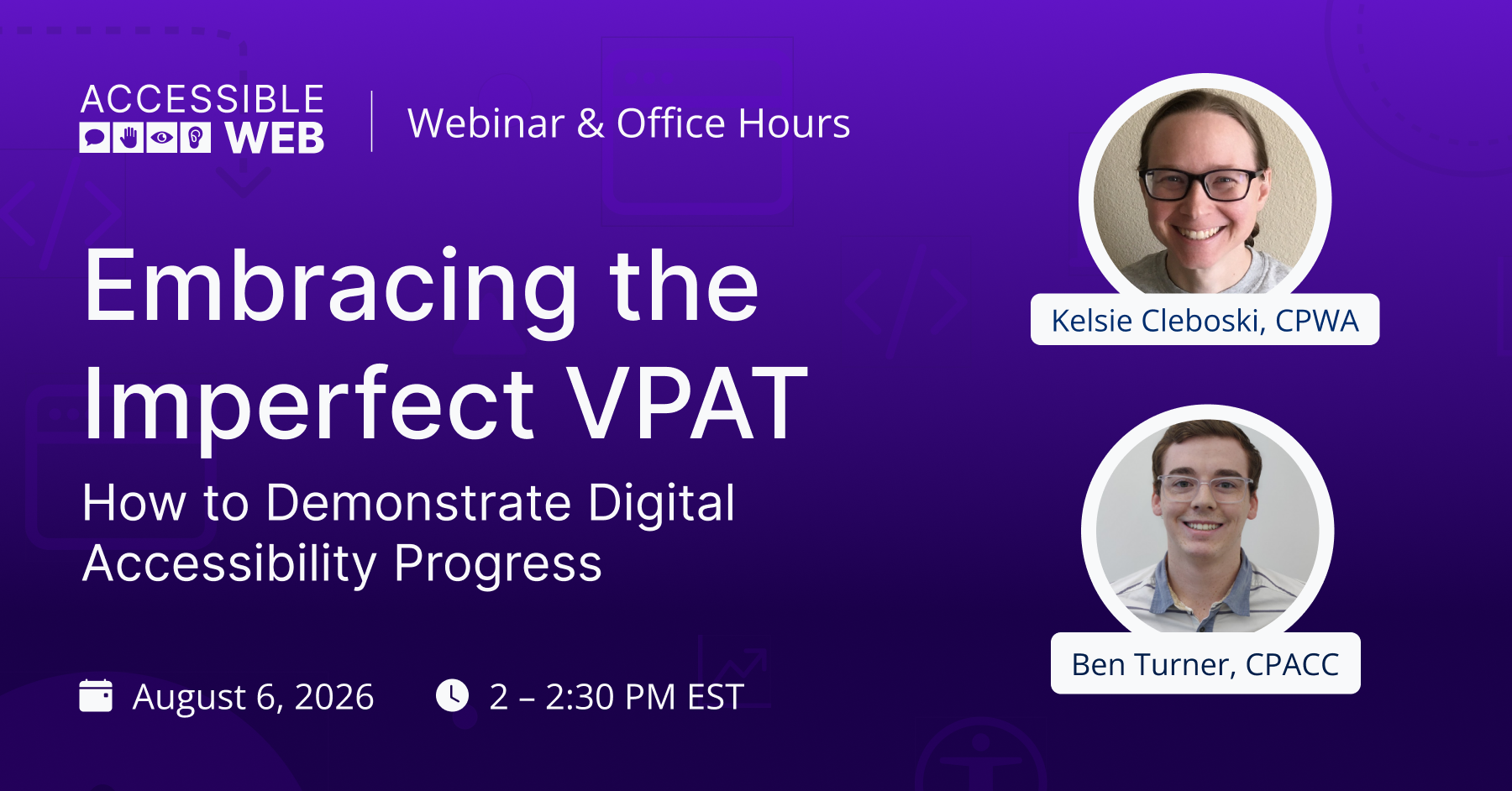 Ben Turner & Kelsie Cleboski's headshot alongside webinar title "Embracing the Imperfect VPAT: How to Demonstrate Digital Accessibility Progress"