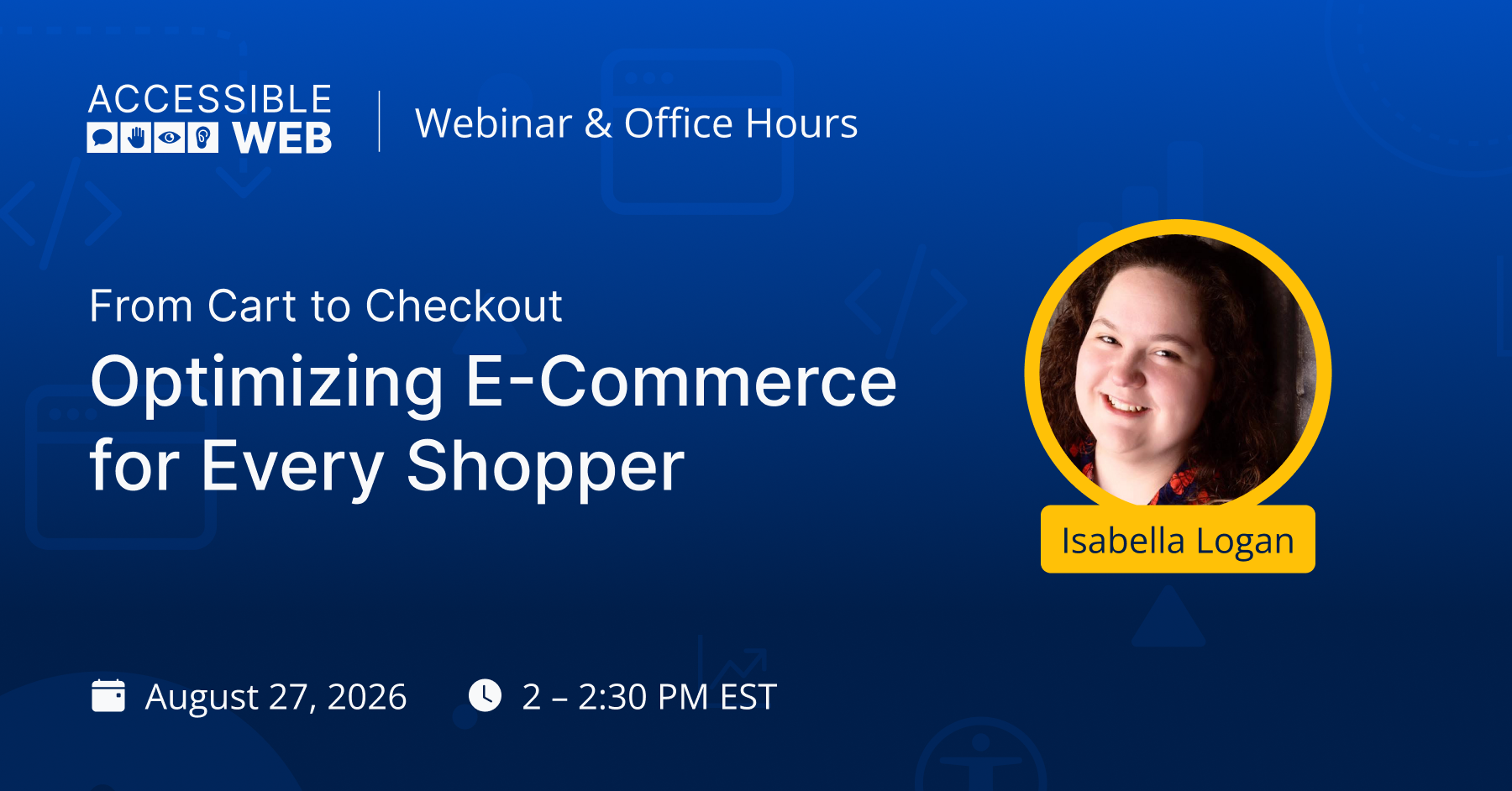 Isabella Logan's headshot alongside webinar title "Optimizing E-Commerce for Every Shopper"