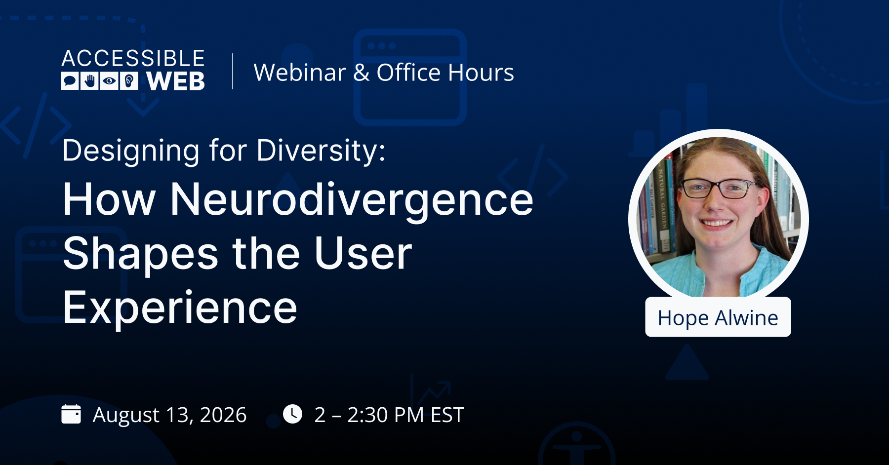 Hope Alwine headshot alongside webinar title "How Neurodivergence Shapes the User Experience"