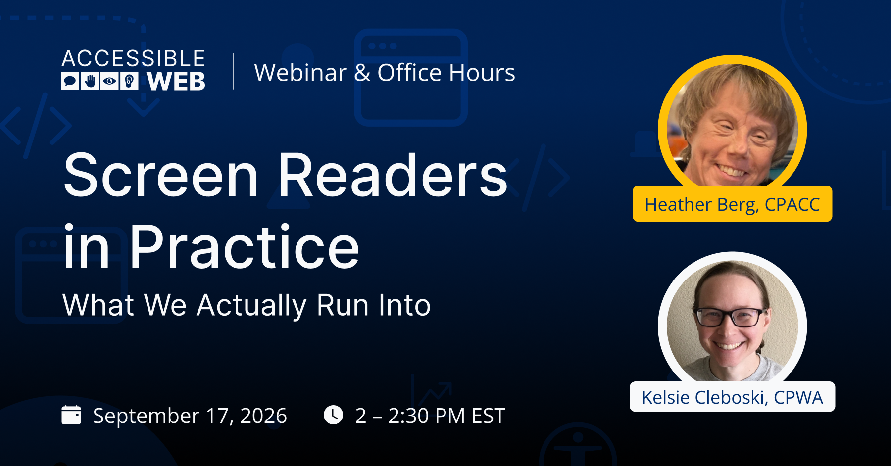 Heather Berg and Kelsie Cleboski's headshot alongside webinar title "Screen Readers in Practice"
