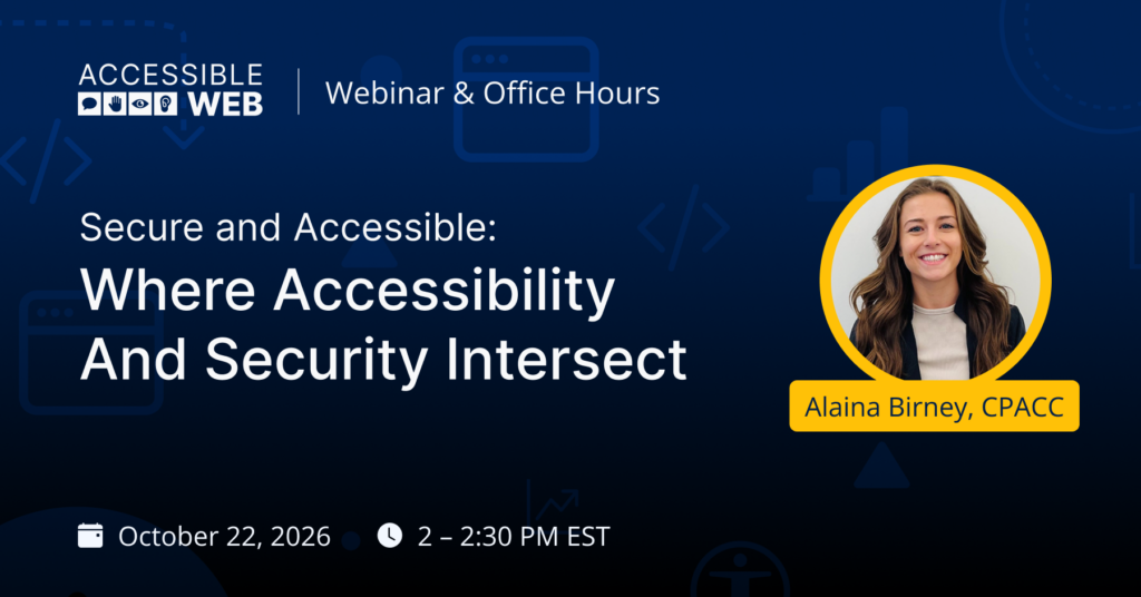 Alaina Gordon's headshot alongside webinar title "Where Accessibility and Security Intersect"